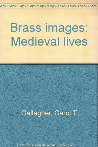 Stock image for Brass Images, Medieval Lives for sale by Wonder Book