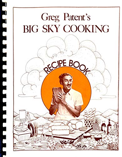 9780960546213: Greg Patent's Big Sky Cooking Recipe Book