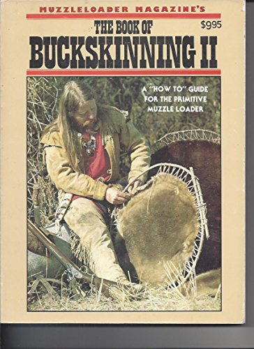 Beispielbild fr Muzzleloader Magazine's The Book of Buckskinning II zum Verkauf von HPB-Emerald