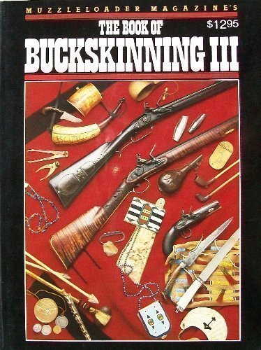 Beispielbild fr Book of Buckskinning III zum Verkauf von Better World Books