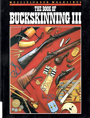 Beispielbild fr Book of Buckskinning III zum Verkauf von HPB-Red