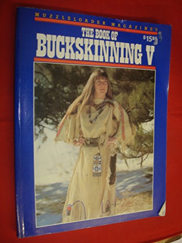 Beispielbild fr The Book of Buckskinning V zum Verkauf von BooksRun