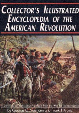 Stock image for Collectors Illustrated Encyclopedia of the American Revolution for sale by HPB-Red