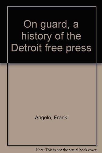 Stock image for On Guard, a History of the Detroit Free Press for sale by Lowry's Books