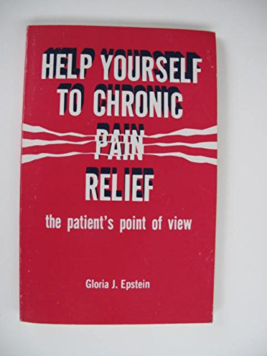 Help Yourself to Chronic Pain Relief: The Patient's Point of View