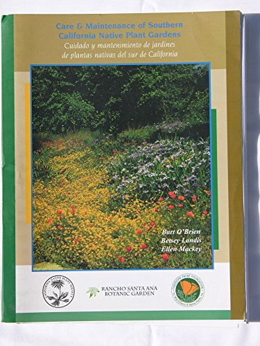 

Care Maintenance of Southern California Native Plant Gardens (Cuidado y Mantenimiento de Jardines de Plantas Nativas del Sur de California)