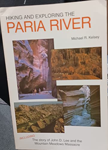Imagen de archivo de Hiking and Exploring the Paria River a la venta por ThriftBooks-Dallas