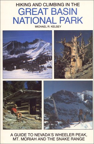 Beispielbild fr Hiking and Climbing in the Great Basin National Park : A Guide to Nevada's Wheeler Peak, Mt. Moriah and the Snake Range zum Verkauf von Irish Booksellers