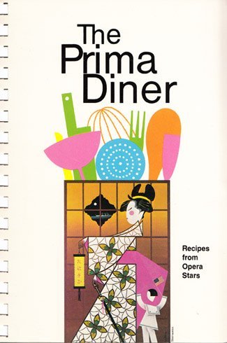 The Prima Diner - Recipes From Opera Stars