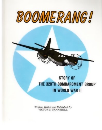 Stock image for Boomerang! the Story of the 320th Bombardment Group in World War II for sale by HPB-Diamond