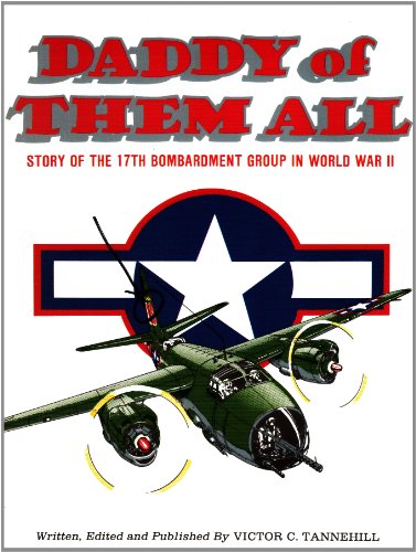 9780960590032: Daddy of them all: Story of the 17th Bomb Group in WWII