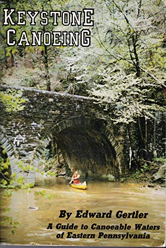 Imagen de archivo de Keystone canoeing: A guide to canoeable waters of eastern Pennsylvania a la venta por Wonder Book