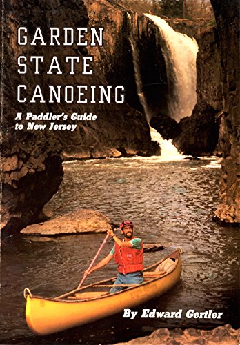 Imagen de archivo de Garden State Canoeing: A Paddler's Guide to New Jersey a la venta por Wonder Book