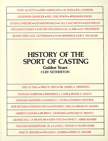 Stock image for HISTORY OF THE SPORT OF CASTING: GOLDEN YEARS. for sale by Coch-y-Bonddu Books Ltd