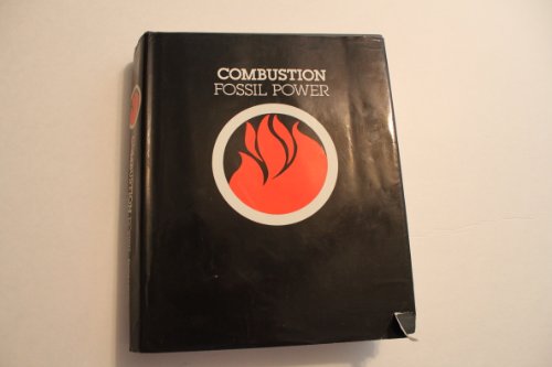 9780960597406: Combustion, Fossil Power Systems: A Reference Book on Fuel Burning...Ed by J.G. Singer. 4th Ed. 1966 Ed Pub Under Title: Combustion Engineering