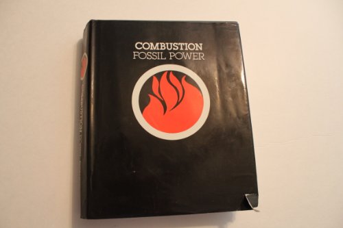 Stock image for Combustion Fossil Power: A Reference Book on Fuel Burning and Steam Generation, 4th Edition for sale by Wonder Book