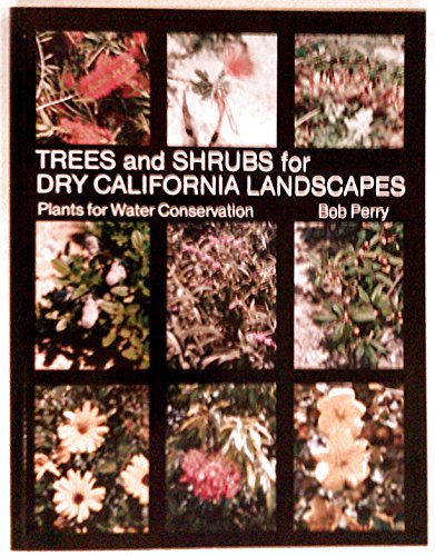 9780960598809: Trees and Shrubs for Dry California Landscapes: Plants for Water Conservation