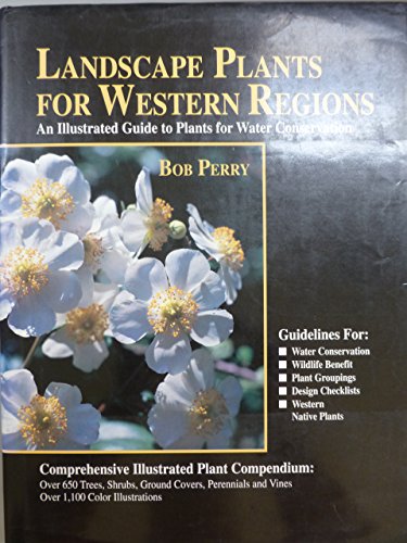 Imagen de archivo de Landscape Plants for Western Regions: An Illustrated Guide to Plants for Water Conservation a la venta por ThriftBooks-Atlanta