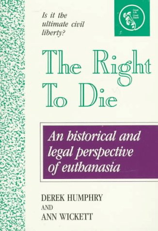 Beispielbild fr The Right to Die : Understanding Euthanasia zum Verkauf von Better World Books