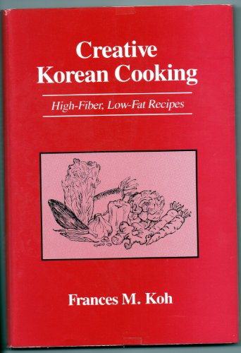 Stock image for Creative Korean Cooking for sale by ThriftBooks-Dallas