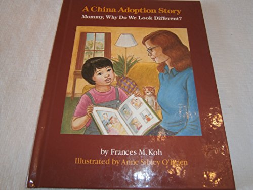 Beispielbild fr A China Adoption Story: Why Mommy Do We Look Different zum Verkauf von Dream Books Co.