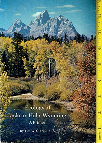 Beispielbild fr Ecology of Jackson Hole, Wyoming: A primer zum Verkauf von Mythos Center Books