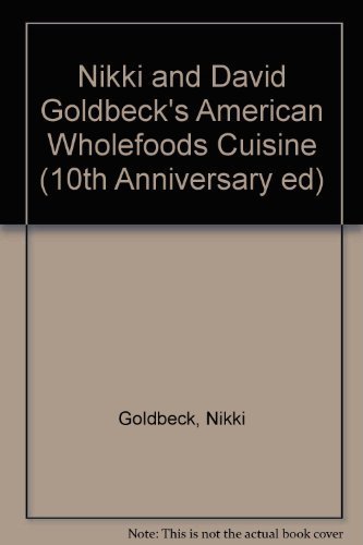 Stock image for Nikki and David Goldbeck's American Wholefoods Cuisine : 1300 Meatless, Wholesome Recipes from Short Order to Gourmet for sale by Better World Books
