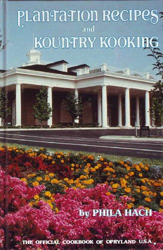 Beispielbild fr Plantation recipes and kountry kooking: The official cookbook of Opryland U.S.A. : plantation recipes from the old south and kountry kooking down on the farm favorites zum Verkauf von Once Upon A Time Books