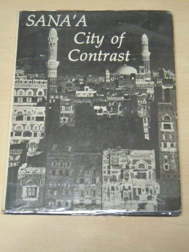 Imagen de archivo de Sana'a, City of Contrast a la venta por Dale A. Sorenson