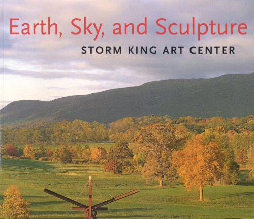 Stock image for Earth, Sky, and Sculpture : Storm King Art Center for sale by Better World Books