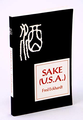 Stock image for Sake (USA): The complete guide to American sake, sake breweries and homebrewed sake for sale by SecondSale