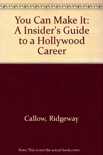 Imagen de archivo de You Can Make It: A Insider's Guide to a Hollywood Career a la venta por -OnTimeBooks-