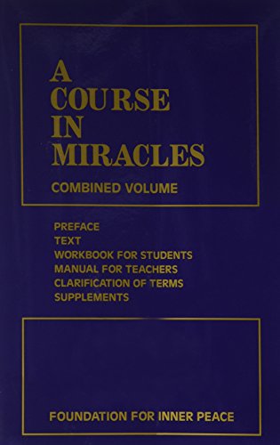 A Course in Miracles: Combined Volume (Vol. 1: A Course in Miracles; Vol. 2: Workbook for Students; Vol. 3: Manual for Teachers) (9780960638826) by Foundation For Inner Peace