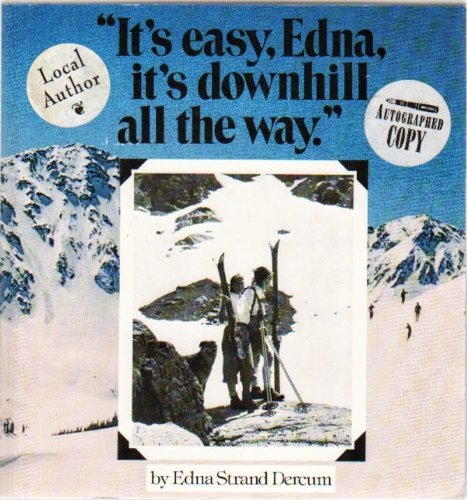 It's Easy, Edna, It's Downhill All the Way