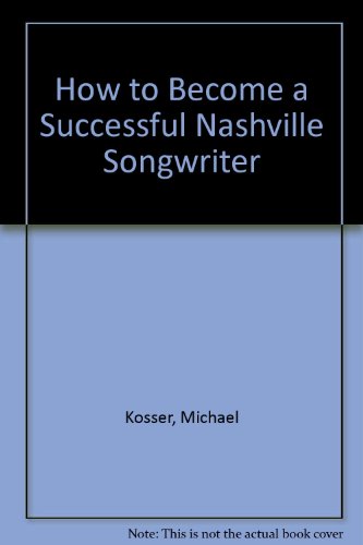 9780960655007: How to Become a Successful Nashville Songwriter