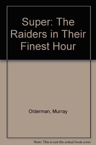 Imagen de archivo de Super: The Raiders in Their Finest Hour a la venta por ThriftBooks-Dallas