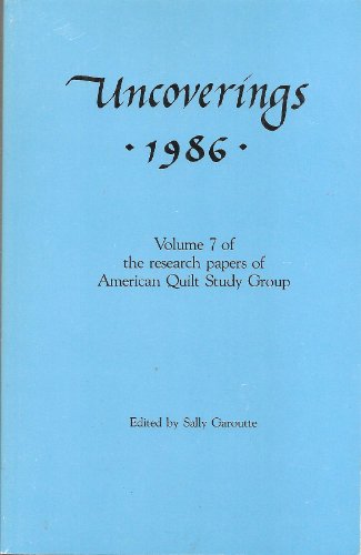 Uncoverings 1986: Volume 7 of the Research Papers of American Quilt Study Group