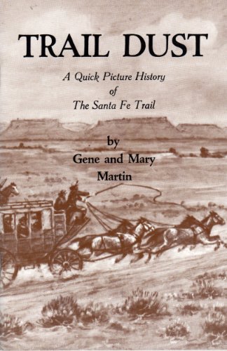 Stock image for Trail Dust: A Quick Picture History of the Santa Fe Trail for sale by Wonder Book