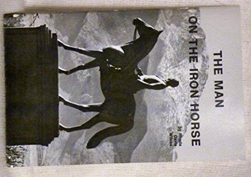 Imagen de archivo de The Man on the Iron Horse a la venta por BooksRun