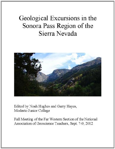Geological Excursions in the Sonora Pass Region of the Sierra Nevada (9780960670444) by Hughes; Noah; Hayes; Garry