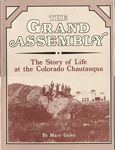 Beispielbild fr The grand assembly: The story of life at the Colorado chautauqua zum Verkauf von ThriftBooks-Atlanta