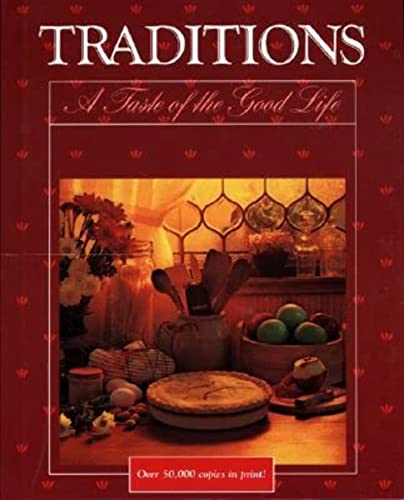 Stock image for Traditions : A Taste of the Good Life for sale by Gulf Coast Books