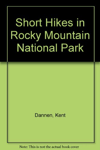 Imagen de archivo de Short Hikes in Rocky Mountain National Park a la venta por Better World Books