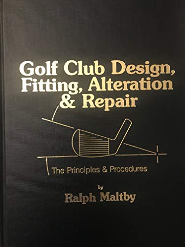 9780960679249: Golf Club Design, Fitting, Alteration and Repair