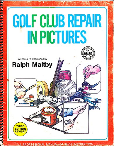 9780960679256: Golf Club Repair in Pictures