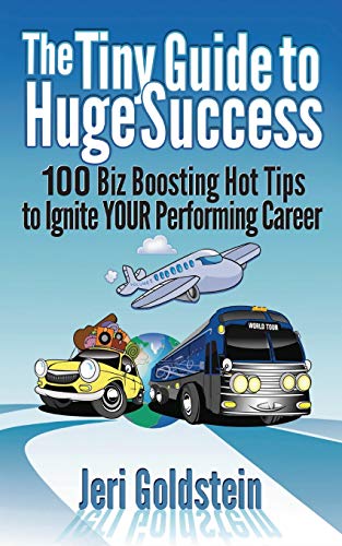 Immagine stock per The Tiny Guide To Huge Success: 100 Biz Boosting Hot Tips to Ignite Your Performing Career