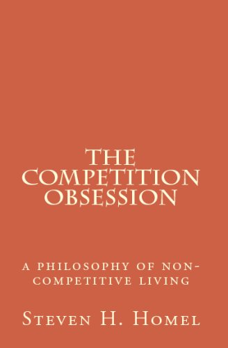 9780960686803: Title: The Competition Obsession A Philosophy Of NonCompe