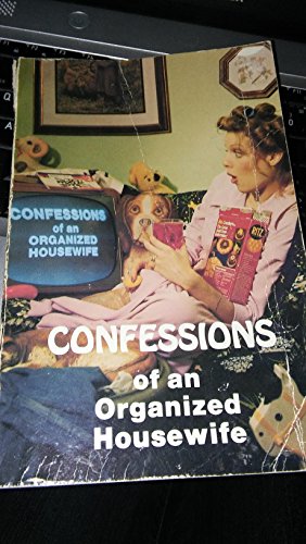 9780960690602: Title: Confessions of an organized housewife