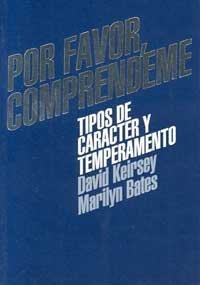 Por favor, comprÃ©ndeme: tipos de carÃ¡cter y temperamento (9780960695430) by Keirsey, David; Bates, Marilyn