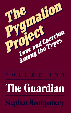 Beispielbild fr Pygmalion Project: Love & Coercion Among the Types, Vol. 2: The Guardian zum Verkauf von Wonder Book